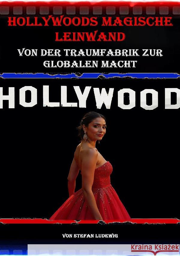 Hollywoods magische Leinwand I Von der Traumfabrik zur globalen Macht Sterling, Viktor 9783565021956 epubli - książka