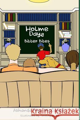 Holme Days: Bitter Bites Ashanda Niya McCants Timothy Hicks 9781537237312 Createspace Independent Publishing Platform - książka