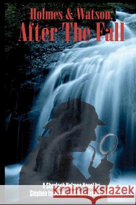 Holmes & Watson: After the Fall Stephen Imperato John Frammarino April Cass 9781481125574 Createspace - książka