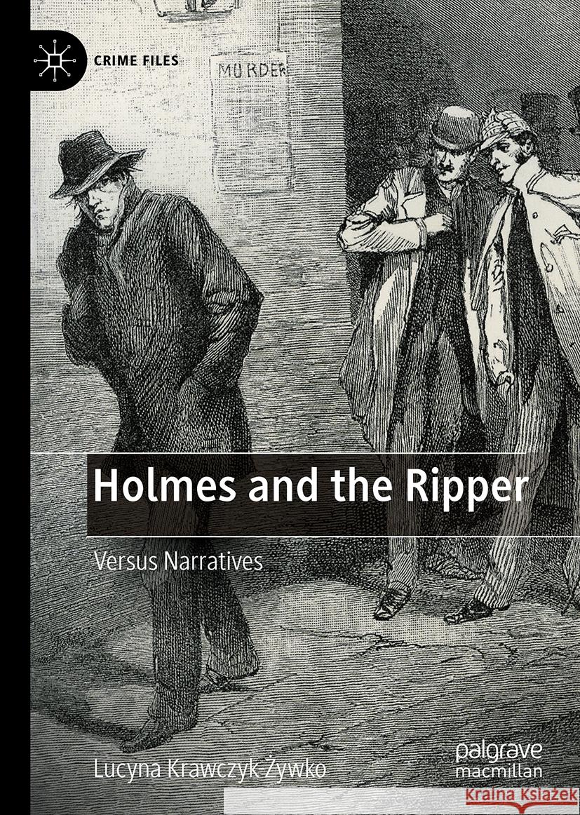 Holmes and the Ripper: Versus Narratives Lucyna Krawczyk-Żywko 9783031531835 Palgrave MacMillan - książka