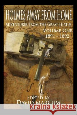 Holmes Away From Home, Adventures From the Great Hiatus Volume I: 1891-1892 Baran, Deanna 9781539640851 Createspace Independent Publishing Platform - książka