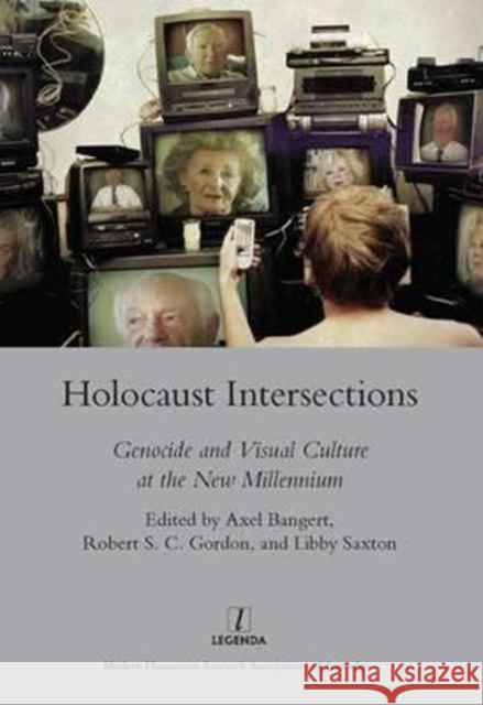 Holocaust Intersections: Genocide and Visual Culture at the New Millennium Bangert, Axel 9781907975028 Legenda - książka