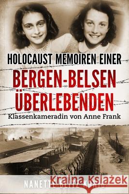 Holocaust Memoiren einer Bergen-Belsen ?berlebenden: Klassenkameradin von Anne Frank Nanette Blit 9789493322424 Amsterdam Publishers - książka