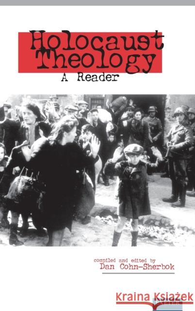 Holocaust Theology: A Reader Cohn-Sherbok, Dan 9780859896245 University of Exeter Press - książka