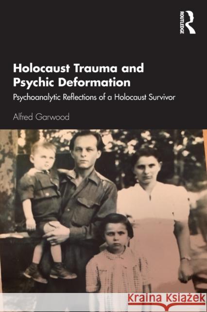 Holocaust Trauma and Psychic Deformation: Psychoanalytic Reflections of a Holocaust Survivor Garwood, Alfred 9781780491882  - książka