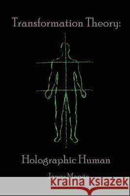 Holographic Human Transformation Theory Janey Marvin 9781638120438 Green Sage Agency - książka