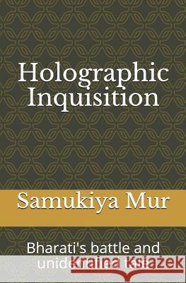 Holographic Inquisition: Bharati's battle and unidentified tale Samukiya Mur 9781094788678 Independently Published - książka