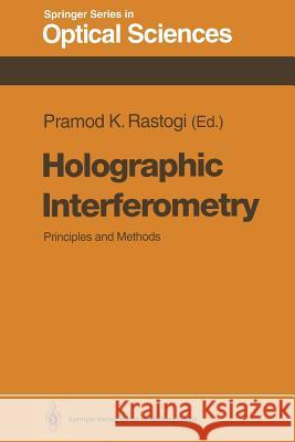 Holographic Interferometry: Principles and Methods Rastogi, Pramod K. 9783662139905 Springer - książka