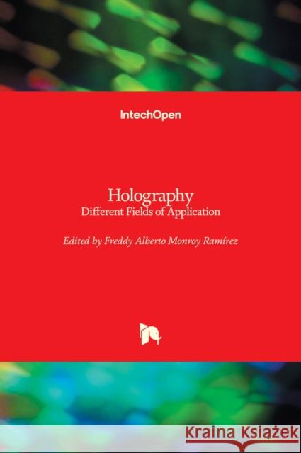 Holography: Different Fields of Application Freddy Monroy 9789533076355 Intechopen - książka