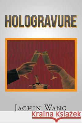Hologravure Jachin Wang 9781514411643 Xlibris - książka
