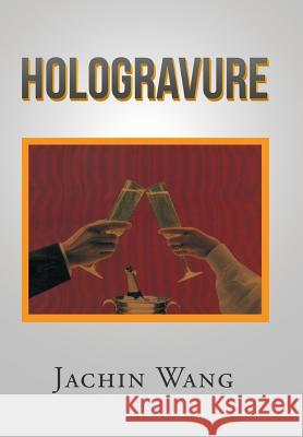 Hologravure Jachin Wang 9781514411650 Xlibris - książka