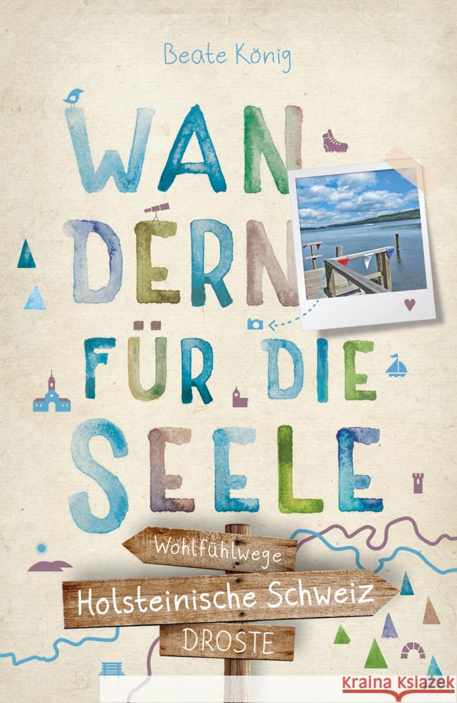 Holsteinische Schweiz. Wandern für die Seele König, Beate 9783770023462 Droste - książka