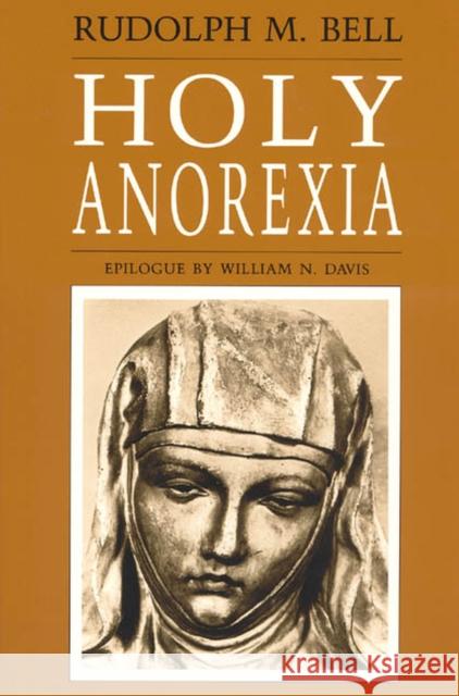 Holy Anorexia Rudolph M. Bell William N. Davis 9780226042053 University of Chicago Press - książka