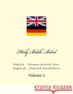 Holy Bible. Bibel: English - German Parallel Text. Englisch - Deutsch Paralleltext Ivan Kushnir 9781985142466 Createspace Independent Publishing Platform - książka