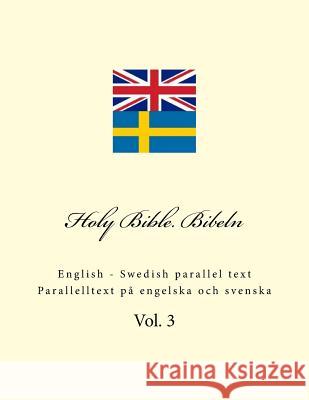 Holy Bible. Bibeln: English - Swedish Parallel Text. Parallelltext P? Engelska Och Svenska Ivan Kushnir 9781720361244 Createspace Independent Publishing Platform - książka