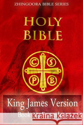 Holy Bible, King James Version, Book 20 Proverbs Zhingoora Bible Series 9781475163629 Createspace - książka