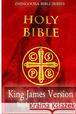 Holy Bible, King James Version, Book 21 Ecclesiastes Zhingoora Bible Series 9781475163636 Createspace - książka