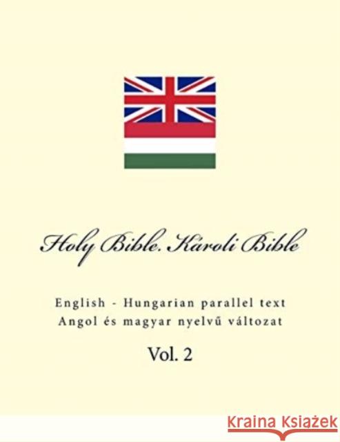 Holy Bible. Károli Bible: English - Hungarian Parallel Text Kushnir, Ivan 9781726390149 END OF LINE CLEARANCE BOOK - książka