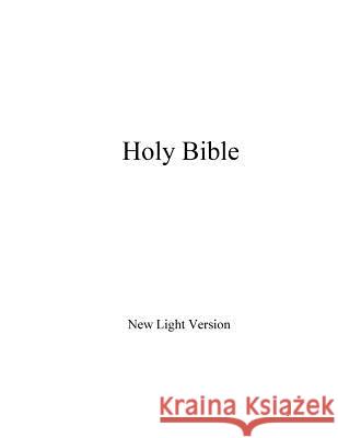 Holy Bible: New Light Version James W. Anderson 9781516876068 Createspace - książka