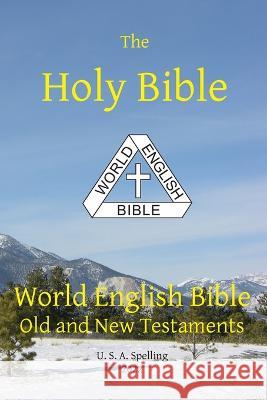 Holy Bible: World English Bible Old and New Testaments U. S. A. Spelling Michael Paul Johnson 9781636560205 Ebible.Org - książka