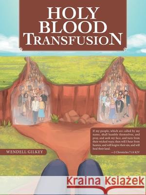 Holy Blood Transfusion Wendell Gilkey 9781664231924 WestBow Press - książka