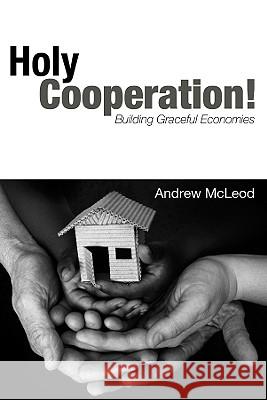 Holy Cooperation! Andrew McLeod Tom Sine 9781556356353 Cascade Books - książka