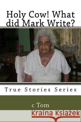 Holy Cow! What did Mark Write? Tom, C. 9781519271884 Createspace - książka