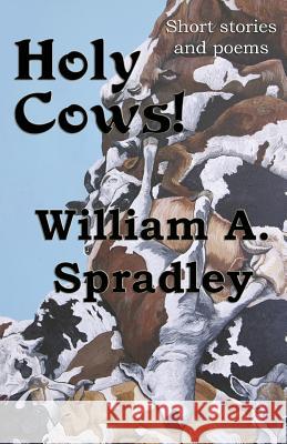 Holy Cows! William a. Spradley 9781892689719 PBL Limited - książka