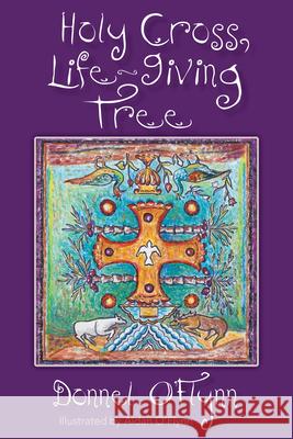 Holy Cross, Life-Giving Tree Donnel O'Flynn Aidan O'Flynn 9780819233677 CPI Publishing - książka