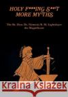 Holy F***ing S**t More Myths Dr Nemesis R 9781326383404 Lulu.com