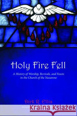 Holy Fire Fell Dirk R. Ellis Karen Westerfield Tucker 9781532600685 Wipf & Stock Publishers - książka