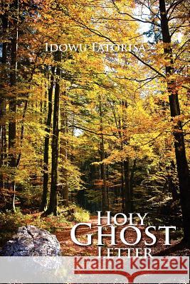 Holy Ghost Letter Idowu Fatorisa 9781465310194 Xlibris Corporation - książka