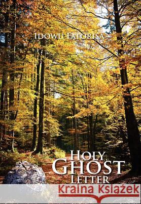 Holy Ghost Letter Idowu Fatorisa 9781465310200 Xlibris Corporation - książka