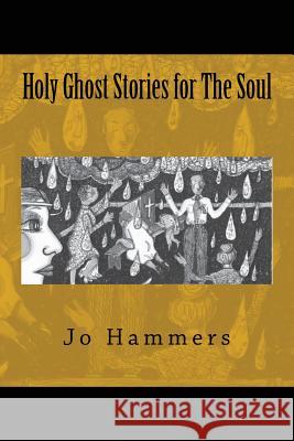 Holy Ghost Stories for The Soul Hammers, Jo 9780984987962 Paranormal Crossroads & Publishing - książka
