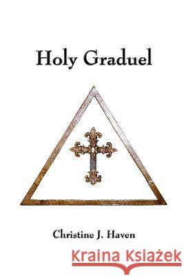 Holy Graduel Christine J. Haven 9780615144030 Owl Creek Press - książka