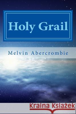 Holy Grail: Avalon Melvin L. Abercrombie 9781726400428 Createspace Independent Publishing Platform - książka