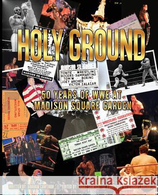 Holy Ground: 50 Years of WWE at Madison Square Garden Sawyer, Grant 9781505229264 Createspace - książka