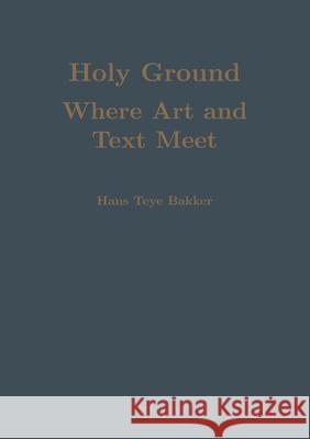 Holy Ground: Where Art and Text Meet: Studies in the Cultural History of India Hans T. Bakker 9789004412064 Brill - książka