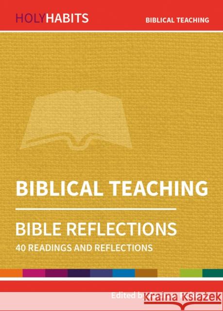 Holy Habits Bible Reflections: Biblical Teaching  9780857468307 BRF (The Bible Reading Fellowship) - książka