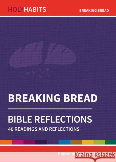 Holy Habits Bible Reflections: Breaking Bread  9780857468383 BRF (The Bible Reading Fellowship) - książka