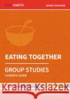 Holy Habits Group Studies: Eating Together  9780857468512 BRF (The Bible Reading Fellowship)