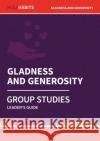 Holy Habits Group Studies: Gladness and Generosity: Leader's Guide  9780857468574 BRF (The Bible Reading Fellowship)