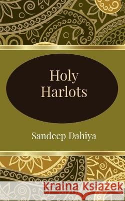 Holy Harlots Sandeep Dahiya 9798887041421 Notion Press, Inc. - książka