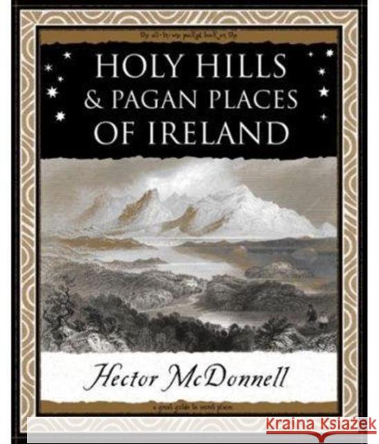 Holy Hills and Pagan Places of Ireland Hector McDonnell 9781904263623 Wooden Books - książka