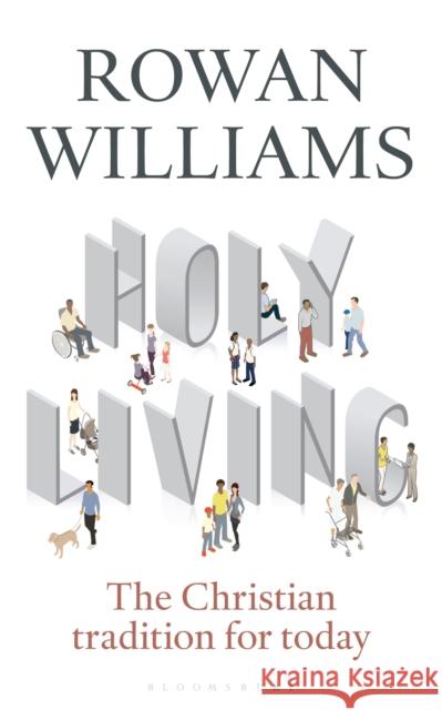 Holy Living: The Christian Tradition for Today Rowan (Magdalene College, Cambridge, UK) Williams 9781472946089  - książka