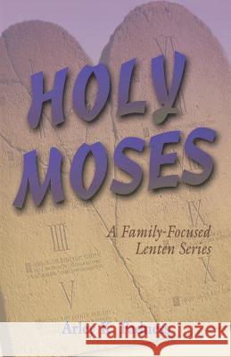 Holy Moses: A Family-Focused Lenten Series Arley K. Fadness 9780788024320 CSS Publishing Company - książka