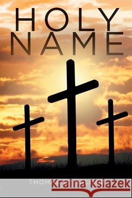 Holy Name Thomas B Malone 9781644713273 Covenant Books - książka