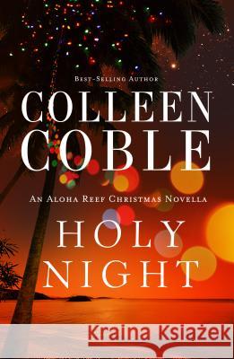 Holy Night: An Aloha Reef Christmas Novella Colleen Coble 9781410463296 Cengage Learning, Inc - książka