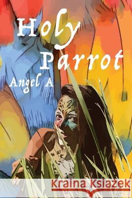 Holy Parrot A, Angel 9780987622259 Angel's Leap - książka