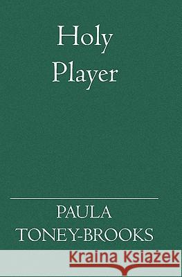 Holy Player Paula Toney-Brooks 9781594579660 Booksurge Publishing - książka